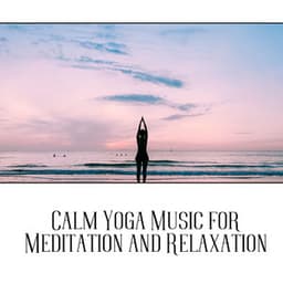 Calm Yoga Music for Meditation and Relaxation - Meditway