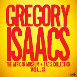 The African Museum + Tad's Collection, Vol.3 - Gregory Isaacs