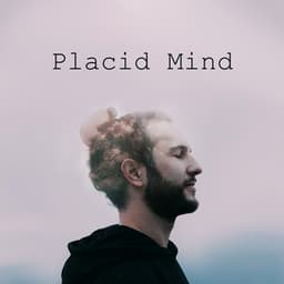 Placid Mind: Sounds for Buddhist Meditation, Inner Power Activation, Finding The Purest Happiness - Stress Relief Calm Oasis