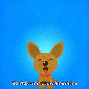 32 Nursery Choir Practice - Bedtimes and Nursery Rhymes