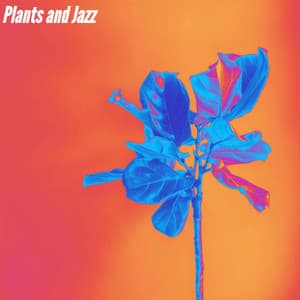 Plants and Jazz - Happy Cooking Music