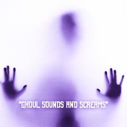 * Ghoul Sounds And Screams * - The Haunted House of Horror Sound Effects