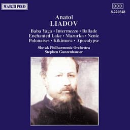 Liadov: Baba Yaga / Enchanted Lake / Kikimora - Anatoly Lyadov