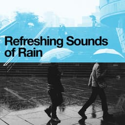Refreshing Sounds of Rain - Relaxing Sounds Of Nature