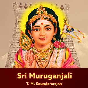 Sri Muruganjali - T. M. Soundararajan