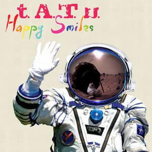 Happy Smiles - t.A.T.u.