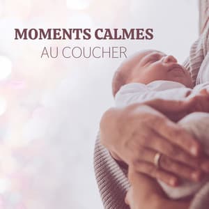 Moments calmes au coucher: Nuits paisibles ensemble, Sommeil doux, Soins affectueux - Endormir bébé
