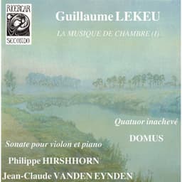 Lekeu: La musique de chambre I - Guillaume Lekeu
