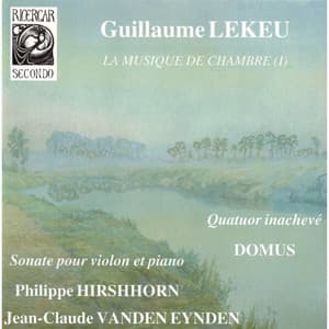 Lekeu: La musique de chambre I - Guillaume Lekeu