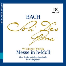 Bach: Mass in B Minor - Bavarian Radio Chorus
