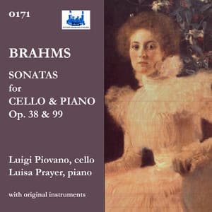 Brahms: Cello Sonatas Nos. 1 & 2, Opp. 38 & 99 - Johannes Brahms