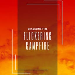 Flickering Campfire - Crackling Fire