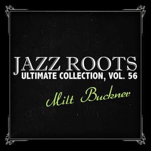 Jazz Roots Ultimate Collection, Vol. 56 - Milt Buckner