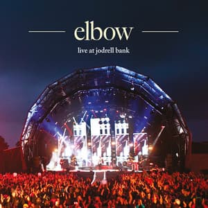 live at jodrell bank - Elbow