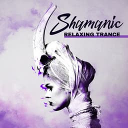 Shamanic Relaxing Trance - Namah Shina