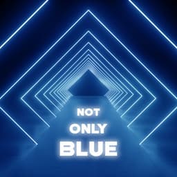 Not Only Blue: Instrumental Blues Music for Chill Vibes, Songs for Positive Mood and Finding Joy - Green Blues Group