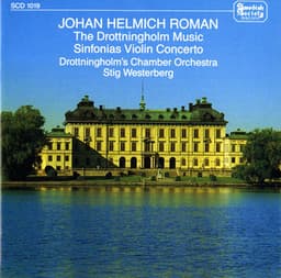 Roman: Drottningholm Music - Sinfonias - Violin Concerto - Trio Sonata - Johan Helmich Roman