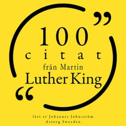 100 citat från Martin Luther King - Martin Luther King, Jr.