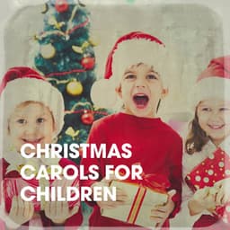 Christmas Carols for Children - Christmas Songs For Kids