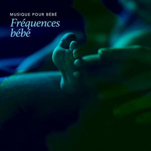 Fréquences bébé - Musique pour Bébé