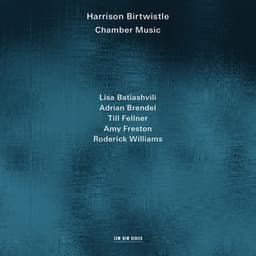 Birtwistle: Chamber Music - Harrison Birtwistle