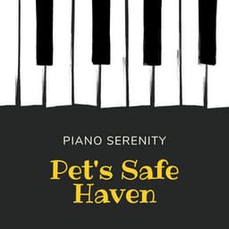 Piano Serenity: Pet's Safe Haven - Piano Animal