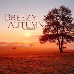 Breezy Autumn Morning: Mellow Jazz Music for Life Admiration, Cozy Kitchen, Aromatic Coffee - Morning Jazz Background Club