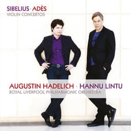 Sibelius, Adès: Violin Concertos - Augustin Hadelich