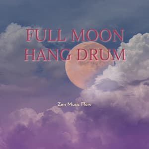 Full Moon Hang Drum - Relaxing Hang Drum Music