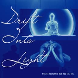 Drift Into Light - Musica Relajante New Age Culture