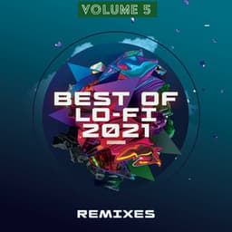 Best of Lo-Fi Remixes 2021, Vol. 5 - LoFi Remix Guys