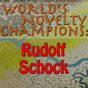 World's Novelty Champions: Rudolf Schock - Rudolf Schock
