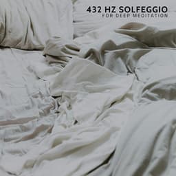 432 Hz Solfeggio for Deep Meditation - Solfeggio Frequencies for Meditation
