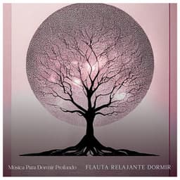 Flauta Relajante Dormir - Música Para Dormir Profundo