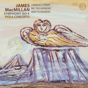 MacMillan: Symphony No. 4 & Viola Concerto - James MacMillan