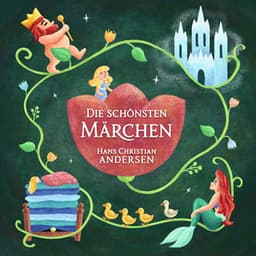 Hans Christan Andersen: Die schönsten Märchen - Hörbücher für Kinder