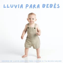Lluvia Para Bebés: Sonidos De Lluvia Serenos Para Calmar A Tu Recién Nacido - Música inteligente para bebés