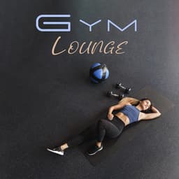 Gym Lounge: Summer Chill Out Songs - Wake Up Music Collective
