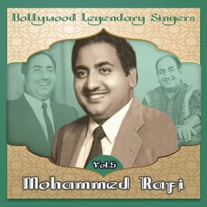 Bollywood Legendary Singers, Mohammed Rafi, Vol. 5 - Mohammed Rafi