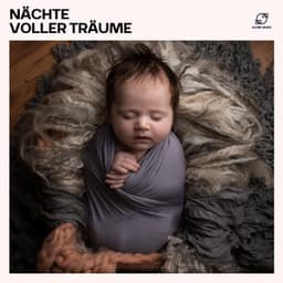 Nächte Voller Träume - Baby Schlafmusik Akademie