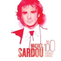 Les 100 plus belles chansons - Michel Sardou