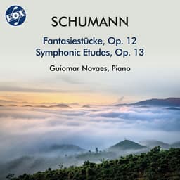 Schumann: Fantasiestücke, Op. 12 & Symphonic Études, Op. 13 - Robert Schumann