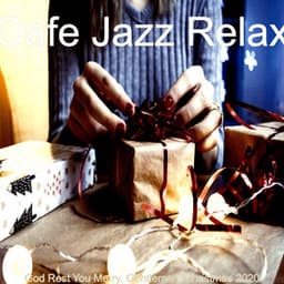God Rest You Merry, Gentlemen; Christmas 2020 - Cafe Jazz Relax