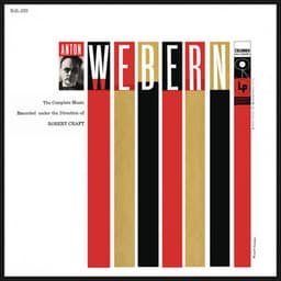 The Complete Music of Anton Webern under the Direction of Robert Craft - Anton Webern