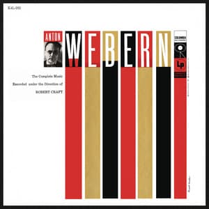 The Complete Music of Anton Webern under the Direction of Robert Craft - Anton Webern