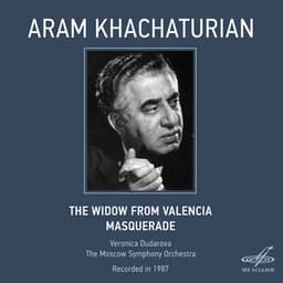Aram Khachaturian: La Viuda Valenciana & Masquerade - Aram Khachaturian