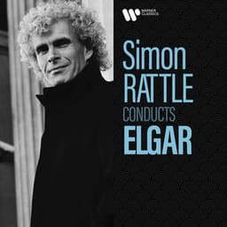 Simon Rattle Conducts Elgar - Edward Elgar