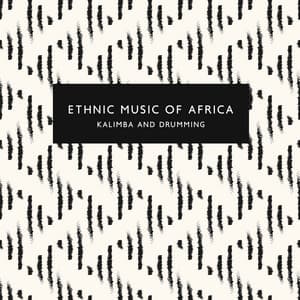 Ethnic Music of Africa: Kalimba and Drumming, African Rhythms for Relaxation - African Music Drums Collection