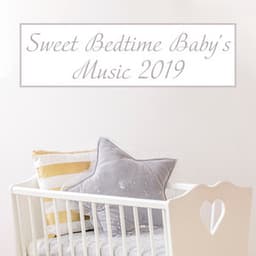 Sweet Bedtime Baby's Music 2019 - Asha Age
