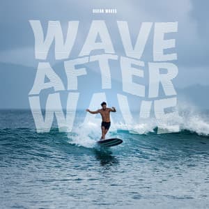 Wave After Wave - Ocean Waves